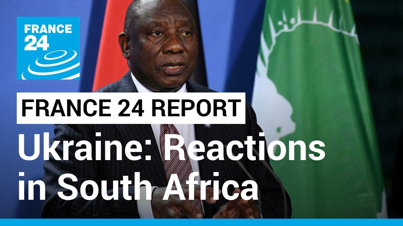 War in Ukraine: 'South Africa is on the side of peace', Ramaphosa says • FRANCE 24 English