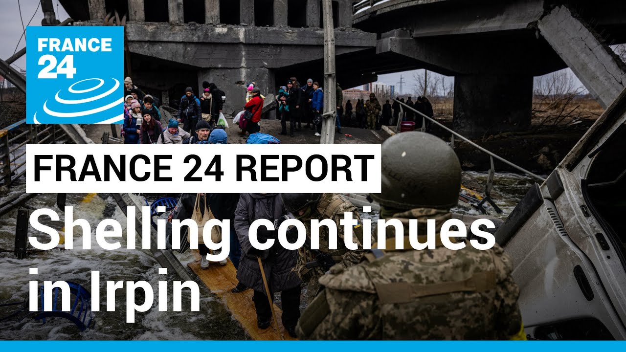 Irpin: Shelling continues, no more electricity and water • FRANCE 24 English