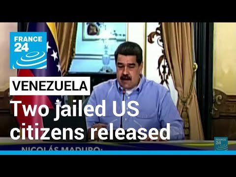 Two Americans released from Venezuelan prison • FRANCE 24 English