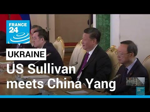 War in Ukraine: US Sullivan meets China Yang, warns of perils of aiding Russia • FRANCE 24 English