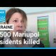 Russia invades Ukraine: Over 2,500 Mariupol residents killed so far in war • FRANCE 24 English