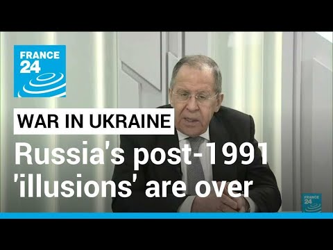 Russia's post-1991 'illusions' about the West are over, Lavrov says • FRANCE 24 English