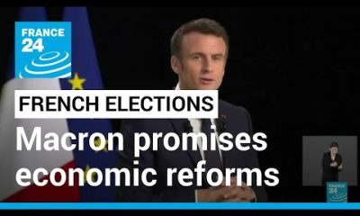 French presidential race: Macron promises welfare shake-up, economic reforms if re-elected