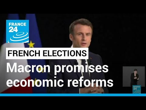 French presidential race: Macron promises welfare shake-up, economic reforms if re-elected