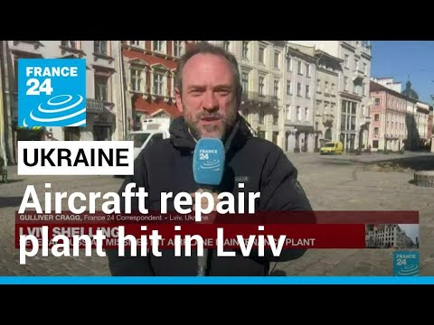 War in Ukraine: Russian missiles destroy aircraft repair plant in Lviv • FRANCE 24 English