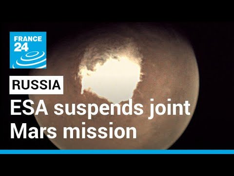 European Space Agency suspends joint Mars mission with Russia • FRANCE 24 English