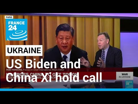 Biden and China's Xi hold call amid tension over Russia's Ukraine war • FRANCE 24 English