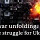 A war unfolding: The struggle for Ukraine | Close Up