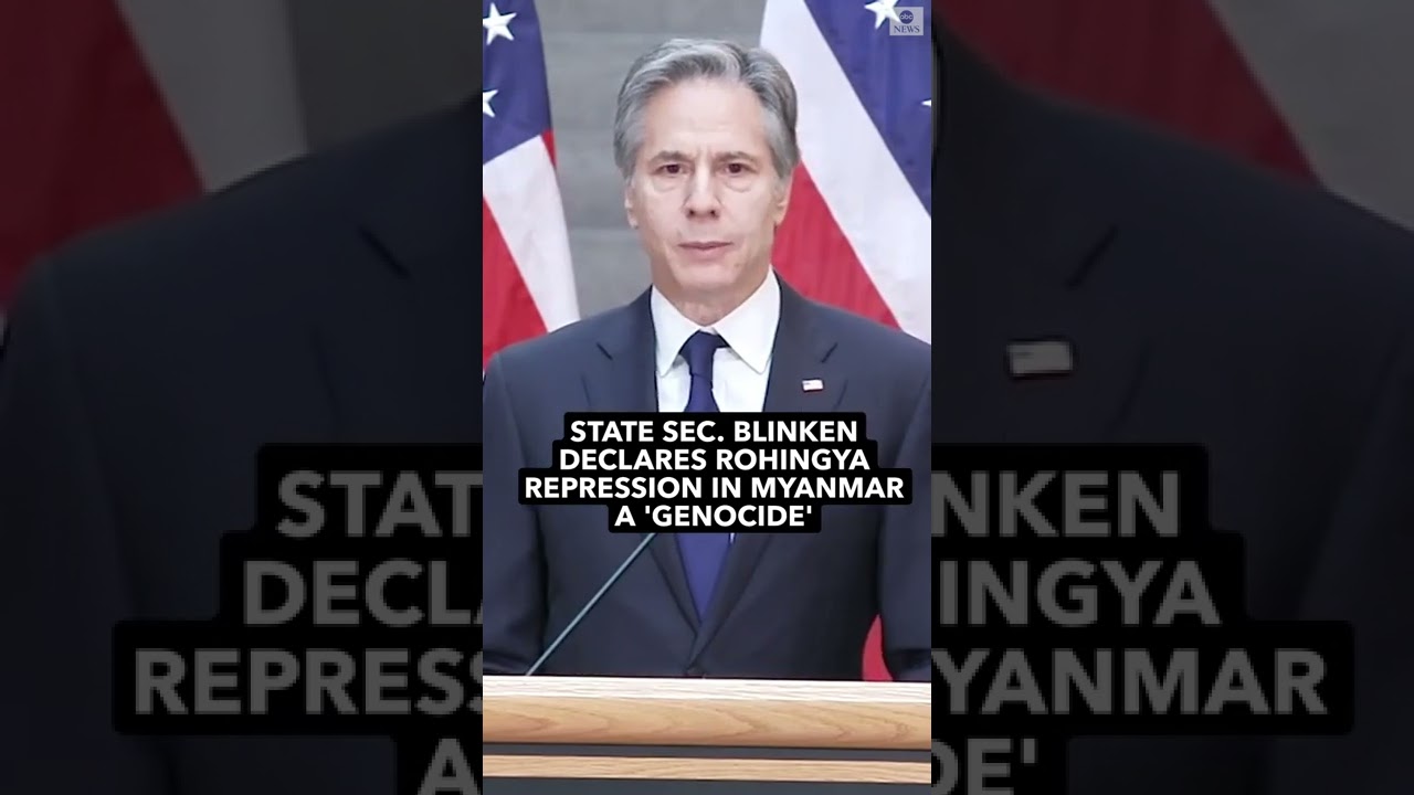 Sec. #AntonyBlinken declares #Myanmar’s repression of #Rohingya #Muslim population is a “genocide.”