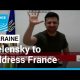 Ukraine's Zelensky to address French parliament • FRANCE 24 English