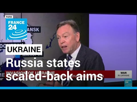 Invasion of Ukraine: Russia states more limited war goal to 'liberate' Donbass • FRANCE 24 English