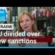 EU summit on Ukraine war: Bloc divided over new sanctions against Russia • FRANCE 24 English