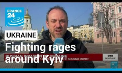 Fighting rages around Kyiv as War in Ukraine enters second month • FRANCE 24 English