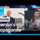 Russian invasion of Ukraine: Kremlin's propaganda machine running at full throttle • FRANCE 24