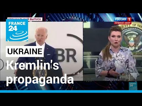 Russian invasion of Ukraine: Kremlin's propaganda machine running at full throttle • FRANCE 24