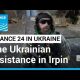 Russian invasion of Ukraine: FRANCE 24 met the Ukrainian resistance in Irpin • FRANCE 24 English