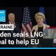 Biden seals LNG deal to help EU face energy crunch amid 'Russia's brutal war' • FRANCE 24 English