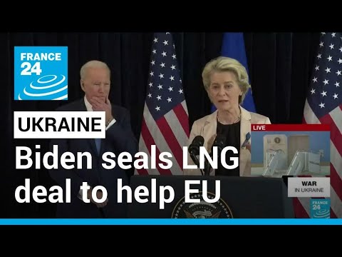 Biden seals LNG deal to help EU face energy crunch amid 'Russia's brutal war' • FRANCE 24 English