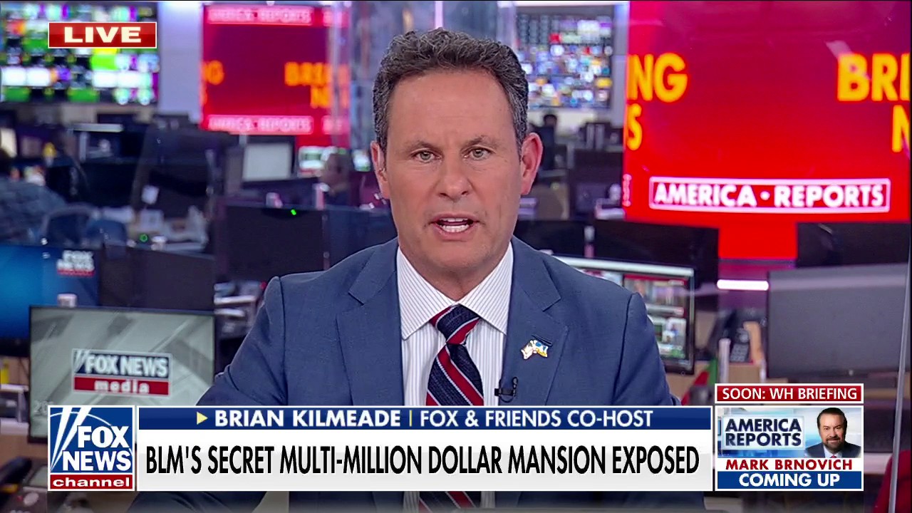 Brian Kilmeade on BLM’s secret multi-million dollar mansion: ‘Where’s the corporate outrage?’