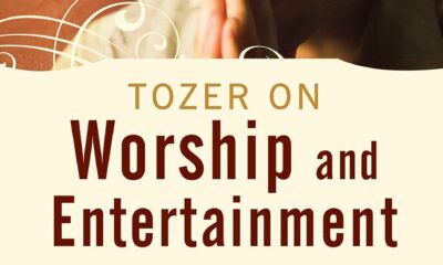 Tozer on Worship and Entertainment