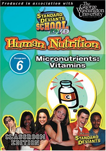 Standard Deviants School: Human Nutrition, Program 6 – Micronutrients