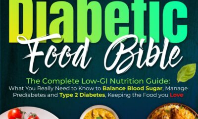 The Diabetic Food Bible – The Complete Low-GI Nutrition Guide: What You Really Need to Know to Balance Blood Sugar, Manage Prediabetes and Type 2 Diabetes, Keeping the Food you Love