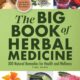 The Big Book of Herbal Medicine: 300 Natural Remedies for Health and Wellness