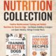 DOG BEHAVIOR & NUTRITION COLLECTION: Positive Reinforcement Training and Holistic Nutrition for Reactive Dogs-Confidence-Building Strategies and Quick Healthy, Allergy-Friendly Meals