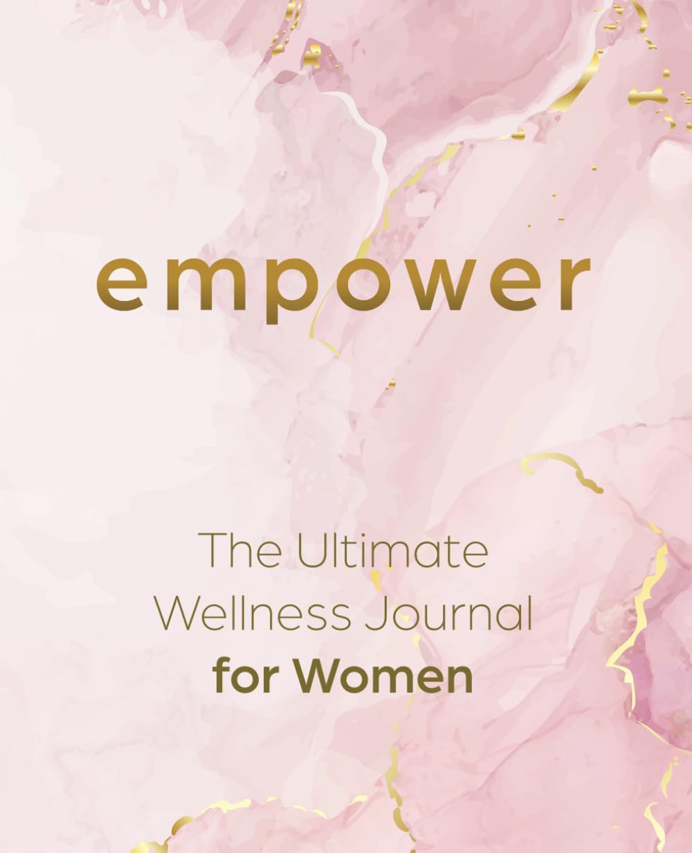 Empower: The Ultimate Wellness Journal for Women