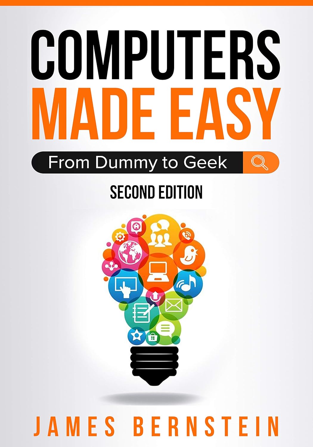 Computers Made Easy: From Dummy To Geek