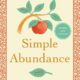 Simple Abundance: 365 Days to a Balanced and Joyful Life