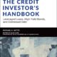 The Credit Investor’s Handbook: Leveraged Loans, High Yield Bonds, and Distressed Debt (Wiley Finance)