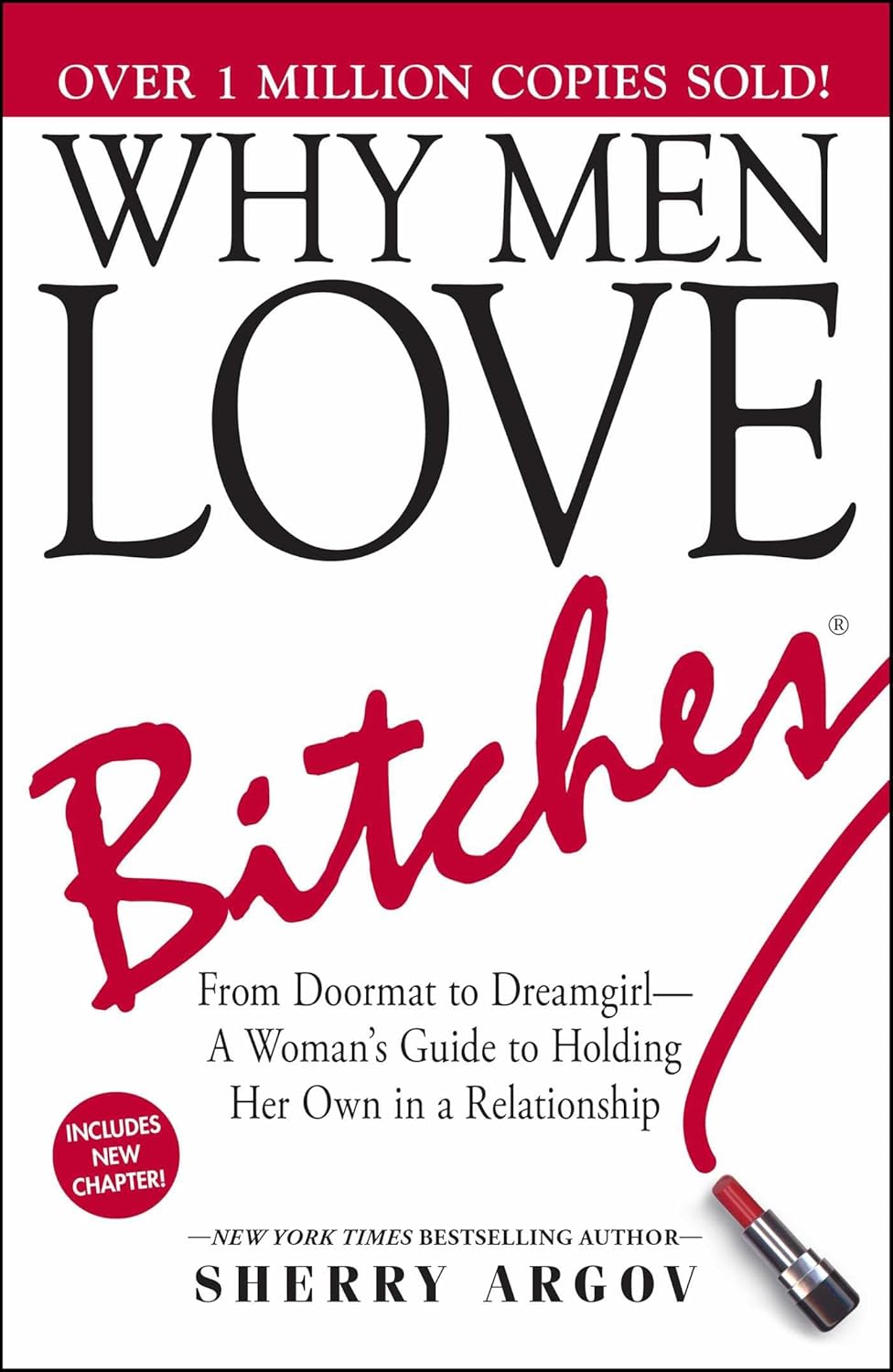 Why Men Love Bitches: From Doormat to Dreamgirl―A Woman’s Guide to Holding Her Own in a Relationship