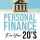 Personal Finance For Your 20’s: Your 20’s Your Wealth: Master Money Management, Real World Strategies to Create Financial Confidence, Unlock Wealth and … Today! (Personal Finance For A Lifetime)