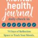 Mental Health Journal: Daily Check-In: 70 Days of Reflection Space to Track Your Moods, Intentions, and Well-Being