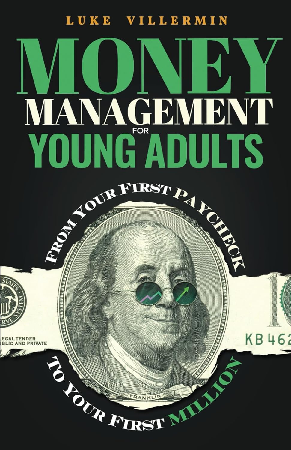 Money Management for Young Adults: From Your First Paycheck to Your First Million (Invest Now Play Later Series)