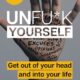 Unfu*k Yourself: Get Out of Your Head and into Your Life (Unfu*k Yourself series)