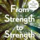 From Strength to Strength: Finding Success, Happiness, and Deep Purpose in the Second Half of Life