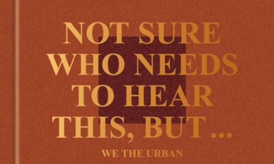 Not Sure Who Needs to Hear This, But . . . : WE THE URBAN: Beautiful Reminders for the Soul