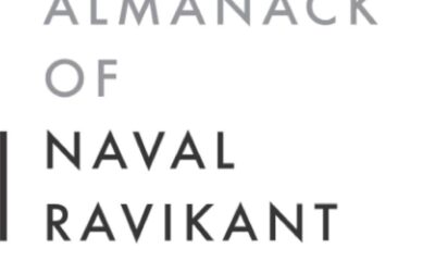 The Almanack of Naval Ravikant: A Guide to Wealth and Happiness