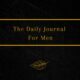 The Daily Journal For Men: 365 Questions To Deepen Self-Awareness (Journals for Men to Write in)