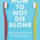 How to Not Die Alone: The Surprising Science That Will Help You Find Love