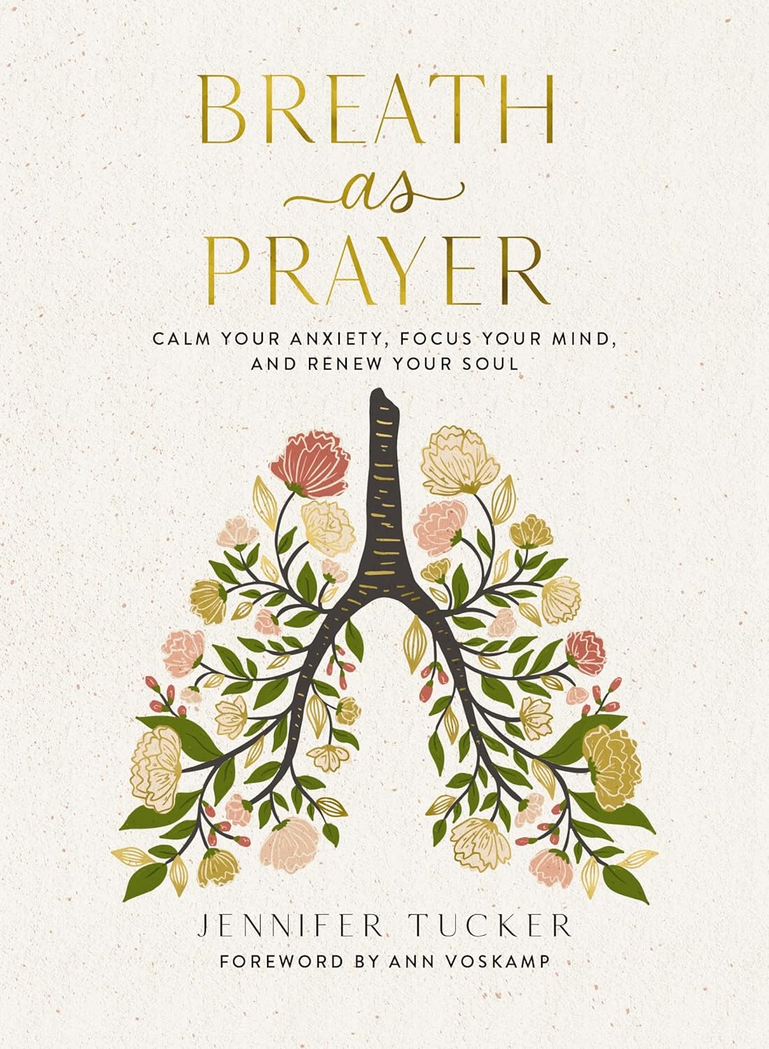 Breath as Prayer: Calm Your Anxiety, Focus Your Mind, and Renew Your Soul