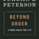 Beyond Order: 12 More Rules for Life